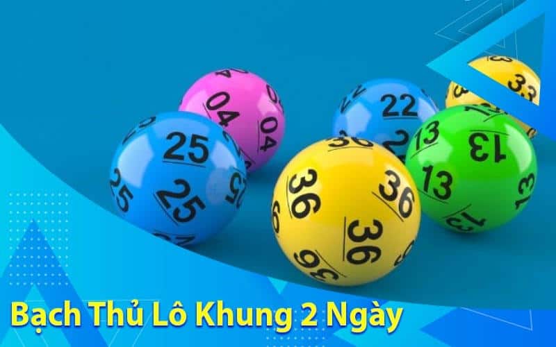 Cách đánh bạch thủ lô khung 2 ngày Sunwin hiệu quả